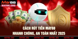cach-rut-tien-may88l-org-nhanh-chong-an-toan-nhat-2025