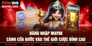 dang-nhap-may88l-org-canh-cua-buoc-vao-the-gioi-cuoc-dinh-cao