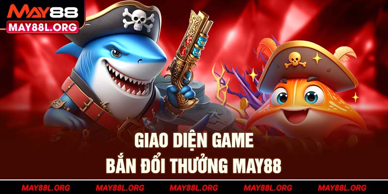 giao-dien-game-ban-doi-thuong-may88l-org