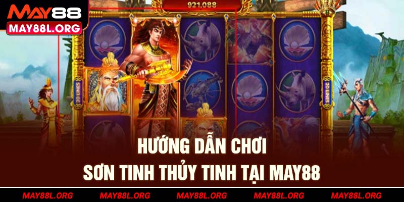 huong-dan-choi-son-tinh-thuy-tinh-tai-may88l-org