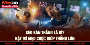 keo-ban-thang-la-gi-bat-mi-meo-cuoc-giup-thang-lon-may88l-org