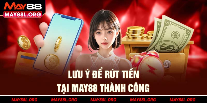 luu-y-de-rut-tien-tai-may88l-org-thanh-cong