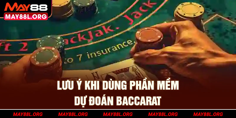 luu-y-khi-dung-phan-mem-du-doan-baccarat-may88l-org
