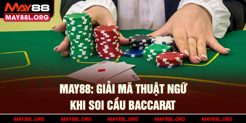 may88l-org-giai-ma-thuat-ngu-khi-soi-cau-baccarat