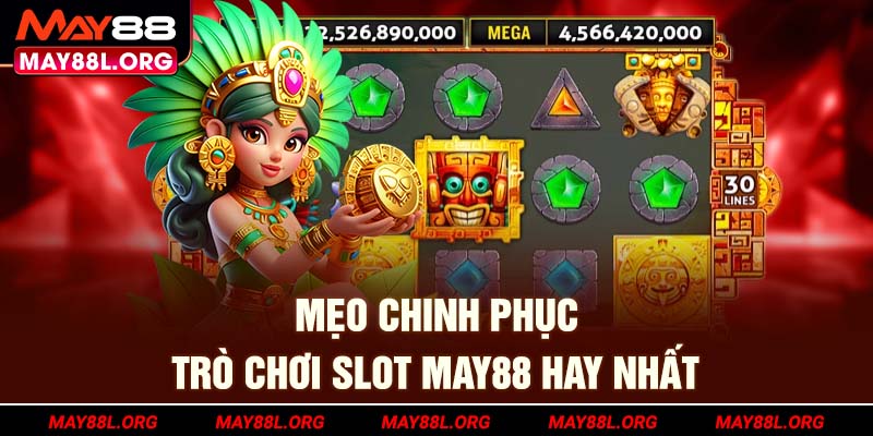 meo-chinh-phuc-tro-choi-slot-may88l-org-hay-nhat