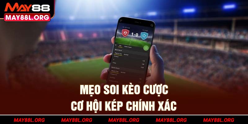 meo-soi-keo-cuoc-co-hoi-kep-chinh-xac-may88l-org