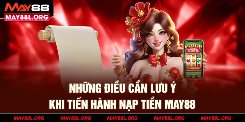 nhung-dieu-can-luu-y-khi-tien-hanh-nap-tien-may88l-org