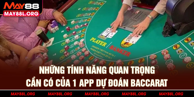 nhung-tinh-nang-quan-trong-can-co-cua-1-app-du-doan-baccarat-may88l-org