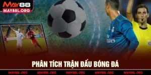 phan-tich-tran-dau-bong-da-may88l-org