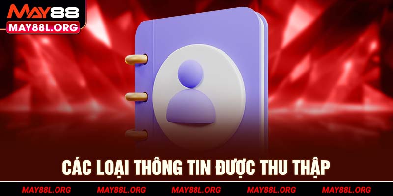cac-loai-thong-tin-duoc-thu-thap-may88l-org