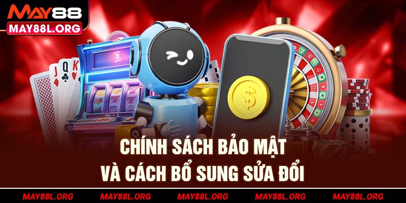 chinh-sach-bao-mat-va-cach-bo-sung-sua-doi-may88l-org