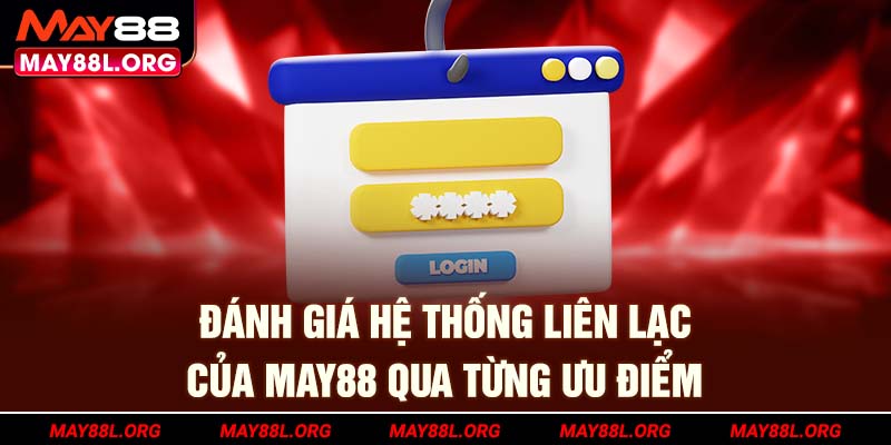 danh-gia-he-thong-lien-lac-cua-may88l-org-qua-tung-uu-diem