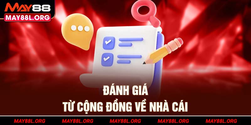 danh-gia-tu-cong-dong-ve-nha-cai-may88l-org