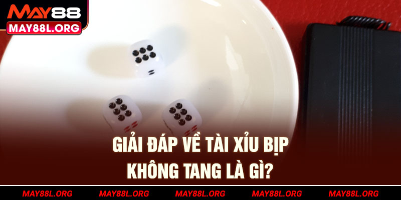giai-dap-ve-tai-xiu-bip-khong-tang-la-gi-may88l-org