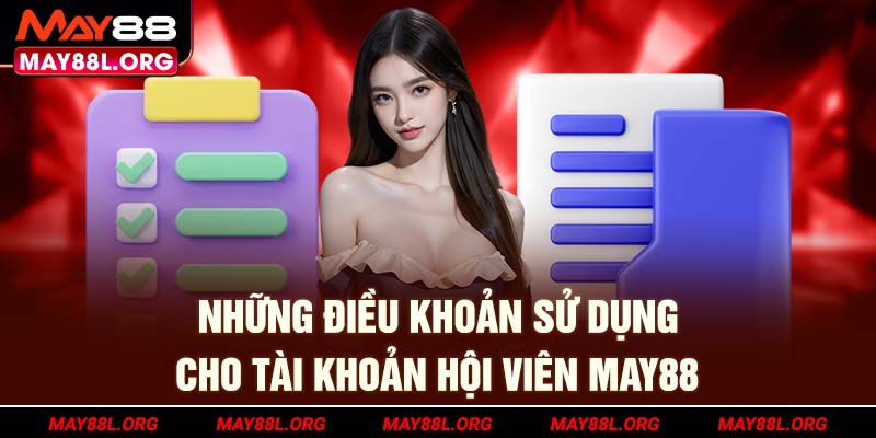 nhung-dieu-khoan-su-dung-cho-tai-khoan-hoi-vien-may88l-org