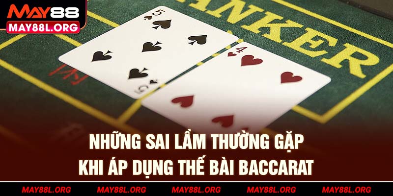 nhung-sai-lam-thuong-gap-khi-ap-dung-the-bai-baccarat-may88l-org