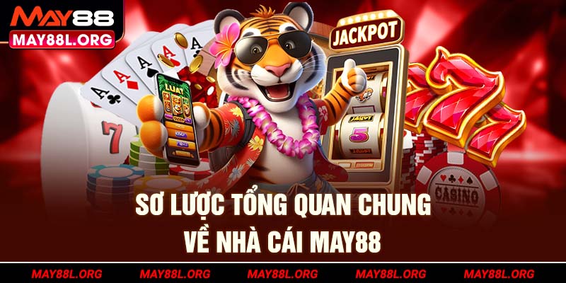 so-luoc-tong-quan-chung-ve-nha-cai-may88l-org