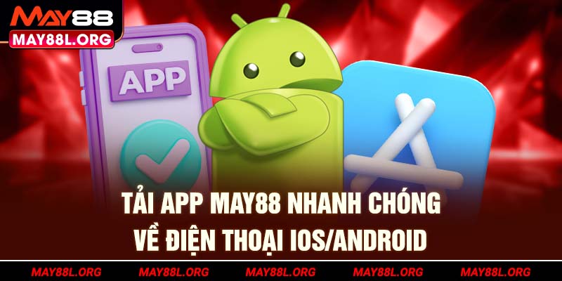 tai-app-may88l-org-nhanh-chong-ve-dien-thoai-ios_android