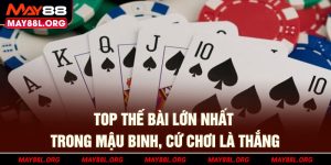top-the-bai-lon-nhat-trong-mau-binh-cu-choi-la-thang-may88l-org